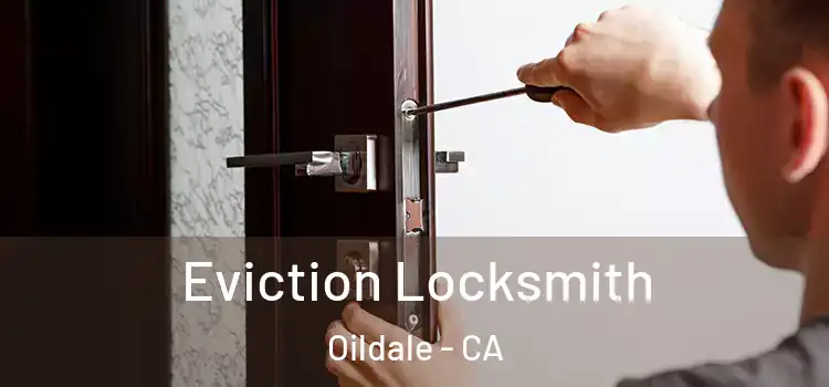 Eviction Locksmith Oildale - CA