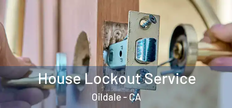House Lockout Service Oildale - CA