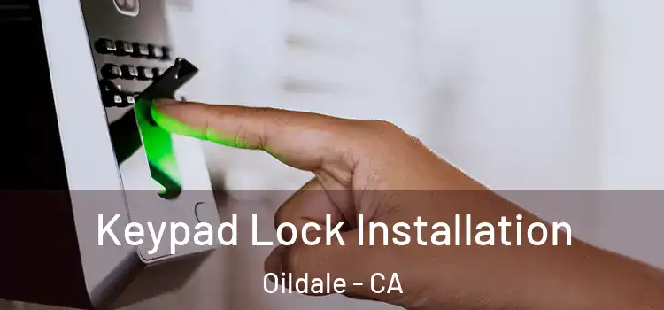 Keypad Lock Installation Oildale - CA