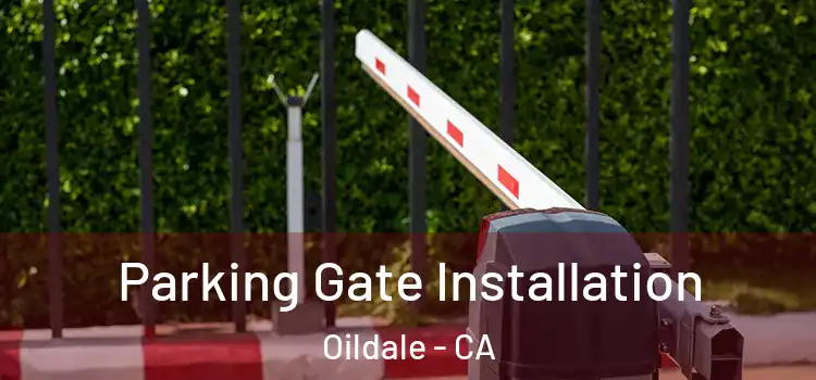 Parking Gate Installation Oildale - CA