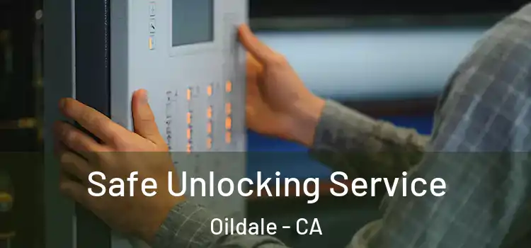 Safe Unlocking Service Oildale - CA