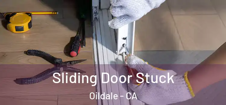 Sliding Door Stuck Oildale - CA