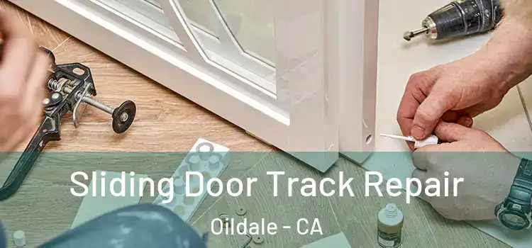 Sliding Door Track Repair Oildale - CA